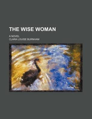 Book cover for The Wise Woman; A Novel