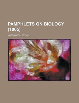 Book cover for Pamphlets on Biology; Kofoid Collection (1005 )
