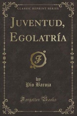 Cover of Juventud, Egolatría (Classic Reprint)