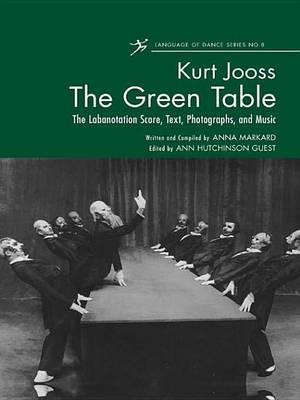 Book cover for Green Table, The: The Labanotation Score, Text, Photographs, and Music