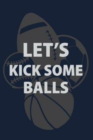 Cover of Let's kick some Balls