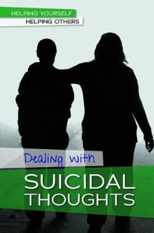 Cover of Dealing with Suicidal Thoughts