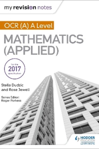 Cover of My Revision Notes: OCR (A) A Level Mathematics (Applied)