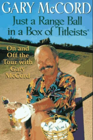 Cover of Just a Range Ball in a Box of Titleists