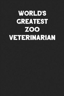 Book cover for World's Greatest Zoo Veterinarian