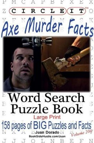 Cover of Circle It, Axe Murder Facts, Word Search, Puzzle Book