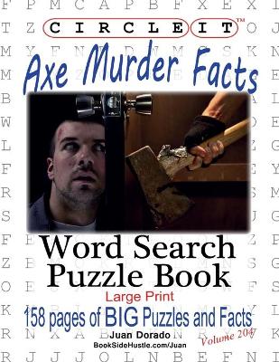 Book cover for Circle It, Axe Murder Facts, Word Search, Puzzle Book
