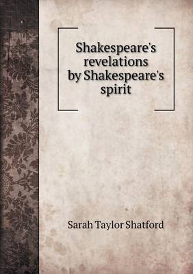 Book cover for Shakespeare's revelations by Shakespeare's spirit