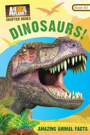 Cover of Dinosaurs! (Animal Planet Chapter Books #2)