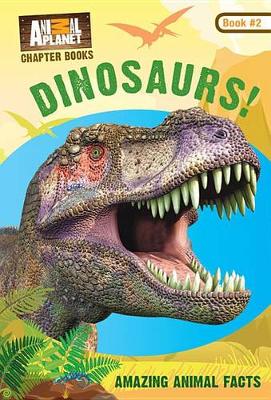 Book cover for Dinosaurs! (Animal Planet Chapter Books #2)