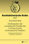 Book cover for Die Rezeption Der Europaeischen Privatrechte in China Und Die Konfuzianische Tradition