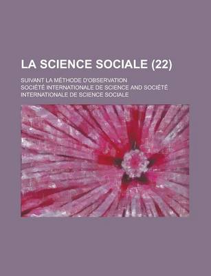 Book cover for La Science Sociale; Suivant La Methode D'Observation (22 )