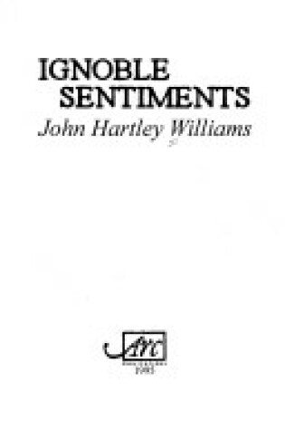 Cover of Ignoble Sentiments