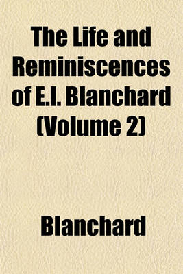 Book cover for The Life and Reminiscences of E.L. Blanchard (Volume 2)