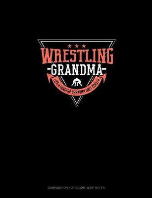 Cover of Wrestling Grandma Like A Regular Grandma Only Cooler