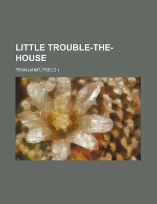 Book cover for Little Trouble-The-House