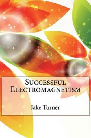 Cover of Successful Electromagnetism