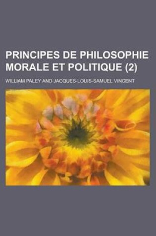 Cover of Principes de Philosophie Morale Et Politique (2)