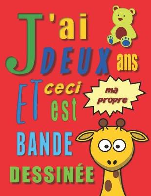 Book cover for J'ai deux ans et ceci est ma propre bande dessinée