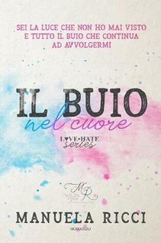 Cover of Il Buio Nel Cuore (Love - Hate Series)