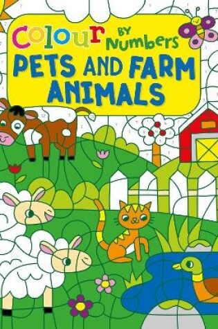 Cover of Colour by Numbers: Pets and Farm Animals