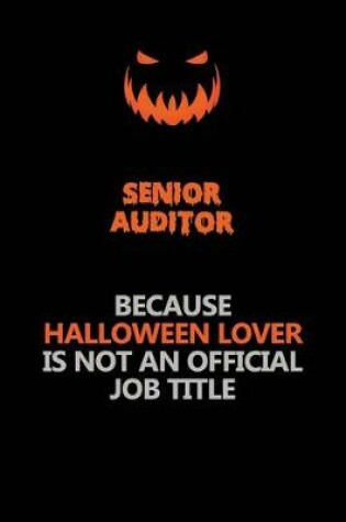 Cover of Senior Auditor Because Halloween Lover Is Not An Official Job Title