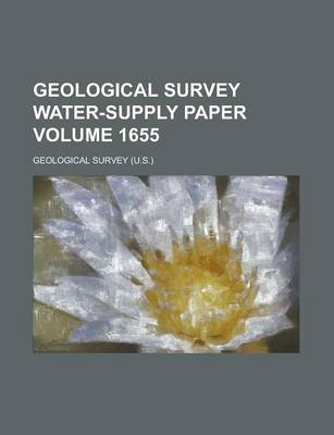 Book cover for Geological Survey Water-Supply Paper Volume 1655