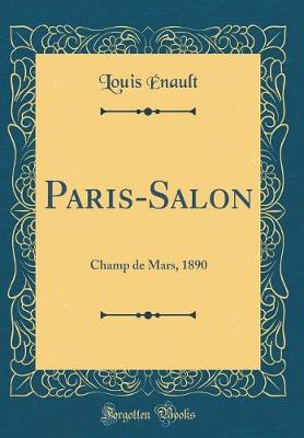 Book cover for Paris-Salon: Champ de Mars, 1890 (Classic Reprint)