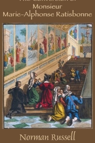 Cover of The Conversion of Monsieur Marie-Alphonse Ratisbonne