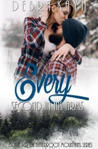 Cover of Every Second In His Arms