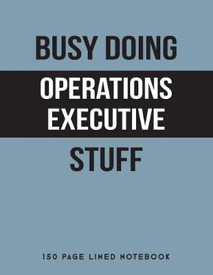 Book cover for Busy Doing Operations Executive Stuff