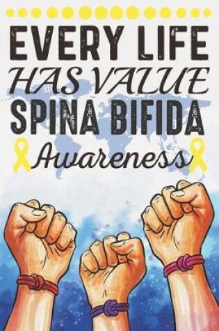 Cover of Every Life Has Value Spina Bifida Awareness