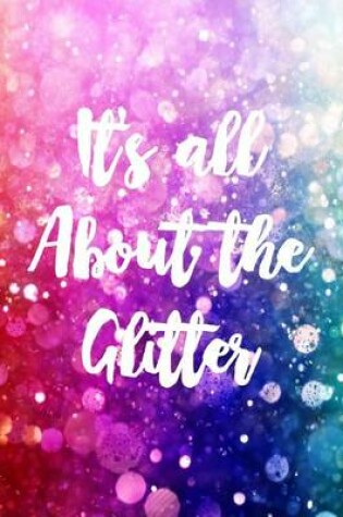 Cover of It's All About the Glitter