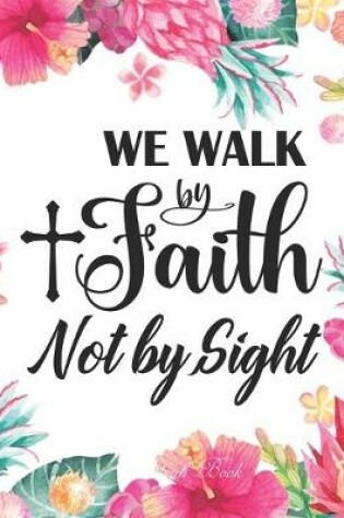 Cover of Sketch Book - We Walk By Faith Not By Sight ( 2Cor. 5