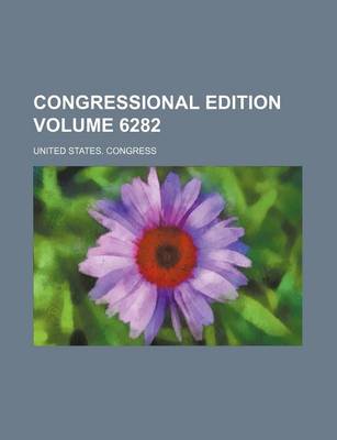 Book cover for Congressional Edition Volume 6282