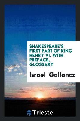 Book cover for Shakespeare's First Part of King Henry VI. with Preface, Glossary