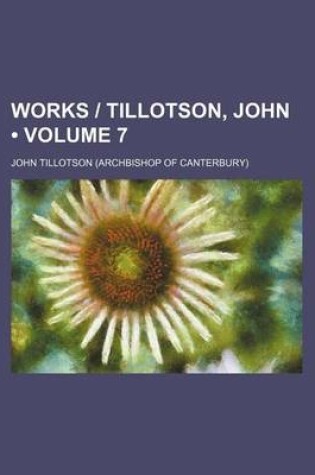 Cover of Works - Tillotson, John (Volume 7)
