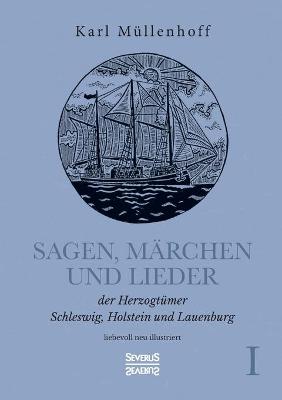 Book cover for Sagen, Märchen und Lieder der Herzogtümer Schleswig, Holstein und Lauenburg. Band I