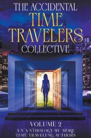 Cover of The Accidental Time Travelers Collective, Vol. 2