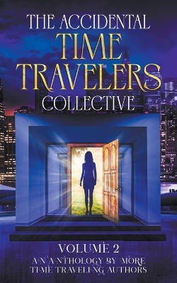 Cover of The Accidental Time Travelers Collective, Vol. 2
