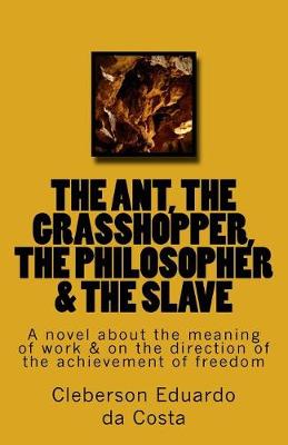 Book cover for The Ant, the Grasshopper, the Philosopher & the Slave