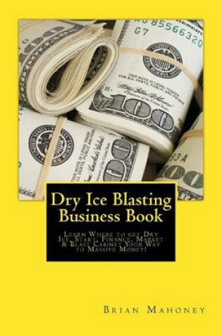 Cover of Dry Ice Blasting Business Book