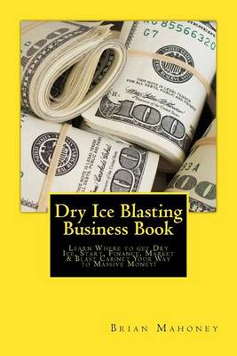 Book cover for Dry Ice Blasting Business Book