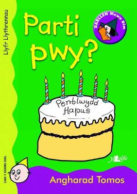 Book cover for Cyfres Darllen Mewn Dim: Parti Pwy? - Llyfr Llythrennau