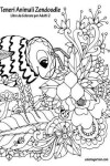 Book cover for Teneri Animali Zendoodle Libro da Colorare per Adulti 2