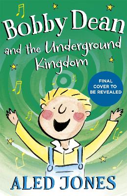 Book cover for Bobby Dean and the Underground Kingdom