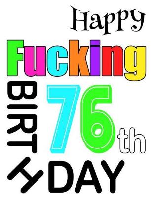 Book cover for Happy Fucking 76th Birthday