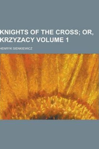 Cover of Knights of the Cross Volume 1