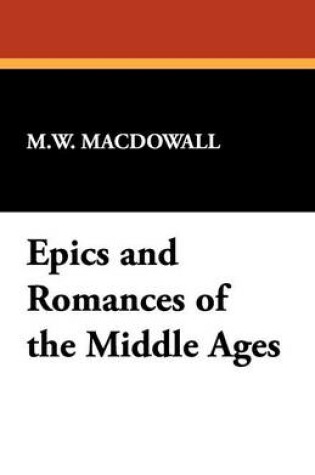 Cover of Epics and Romances of the Middle Ages