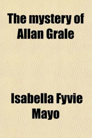 Cover of The Mystery of Allan Grale